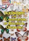 Taxonomy: The Classification of Biological Organisms By Kristi Lew Cover Image