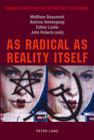 As Radical as Reality Itself: Essays on Marxism and Art for the 21st Century By Andrew Hemingway (Editor), Esther Leslie (Editor), John Roberts (Editor) Cover Image