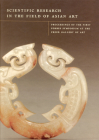 Scientific Research in the Field of Asian Art: Proceedings of the First Forbes Symposium at the Feer Gallery of Art By Paul Jett, John Winter, Janet Douglas Cover Image