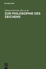 Zur Philosophie des Zeichens By Tilmann Borsche (Editor), Werner Stegmaier (Editor) Cover Image