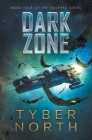 Dark Zone: Galahad Series Book Four By Tyber North Cover Image