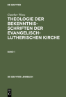 Theologie der Bekenntnisschriften der evangelisch-lutherischen Kirche (de Gruyter Lehrbuch #1) By Gunther Wenz Cover Image