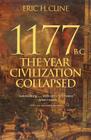 1177 B.C.: The Year Civilization Collapsed By Eric H. Cline, Eric H. Cline (Afterword by) Cover Image