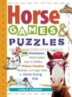 Horse Games & Puzzles: 102 Brainteasers, Word Games, Jokes & Riddles, Picture Puzzlers, Matches & Logic Tests for Horse-Loving Kids (Storey's Games & Puzzles) Cover Image