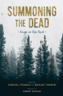 Summoning the Dead: Essays on Ron Rash (Southern Classics) By Randall Wilhelm (Editor), Zackary Vernon (Editor), Robert Morgan (Foreword by) Cover Image