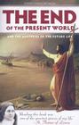The End of the Present World: And the Mysteries of the Future Life By Charles Arminjon, Conroy (Translator), McEnerny (Translator) Cover Image