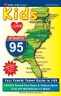 Kids Love I-95, 3rd Edition: Your Family Travel Guide to I-95. 500 Kid-Tested Fun Stops & Unique Spots from the Mid-Atlantic to Miami (Kids Love Travel Guides) By Michele Darrall Zavatsky Cover Image