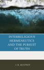 Interreligious Hermeneutics and the Pursuit of Truth Cover Image
