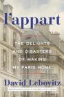 L'Appart: The Delights and Disasters of Making My Paris Home By David Lebovitz Cover Image