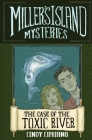The Case of the Toxic River (Miller's Island Mysteries #1) By Cindy Cipriano Cover Image
