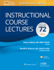 Instructional Course Lectures: Volume 72 (AAOS - American Academy of Orthopaedic Surgeons) By Brian Galinat, MD (Editor) Cover Image