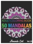 50 Mandalas: An Adult Coloring Book Featuring 50 of the World's Most Beautiful Mandalas for Stress Relief and Relaxation Coloring P Cover Image