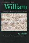 Handbook for William: A Carolingian Woman's Counsel for Her Son, Trans. by Carol Neel (Medieval Texts in Translation) By Dhuoda, Carol Neel (Translator) Cover Image
