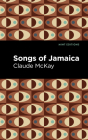 Songs of Jamaica By Claude McKay, Mint Editions (Contribution by) Cover Image