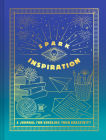 Spark Inspiration Journal: A Journal for Kindling Your Creativity By Chronicle Books Cover Image