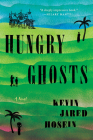 Hungry Ghosts: A Novel By Kevin Jared Hosein Cover Image