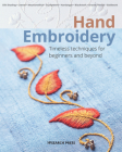 Hand Embroidery: Timeless techniques for beginners and beyond (Beginner's Guide to Needlecrafts) Cover Image