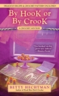 By Hook or by Crook (A Crochet Mystery #3) By Betty Hechtman Cover Image