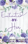 Enchanted by Her By Chelsea M. Cameron Cover Image