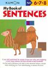 My Book of Sentences (Kumon Workbooks) By Kumon Publishing (Manufactured by) Cover Image