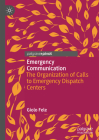 Emergency Communication: The Organization of Calls to Emergency Dispatch Centers Cover Image