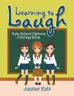 Learning to Laugh: Cute School Cartoon Coloring Book Cover Image