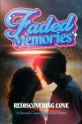 Faded Memories (Rediscovering Love): A Second Chance Romance Novel Cover Image