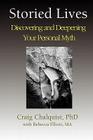 Storied Lives: Discovering and Deepening Your Personal Myth By Craig Chalquist Cover Image