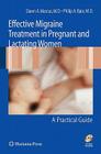 Effective Migraine Treatment in Pregnant and Lactating Women: A Practical Guide [With CDROM] By Dawn Marcus, Philip A. Bain Cover Image