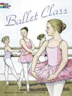 Ballet Class Coloring Book By John Green, Caroline Denzler Cover Image
