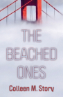 The Beached Ones By Colleen M. Story Cover Image