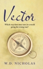 Vector: Which Way Does One Turn In a World Going the Wrong Way? Cover Image