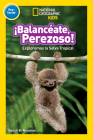 National Geographic Readers: Balanceate, Perezoso! (Swing, Sloth!) By Susan B. Neuman Cover Image