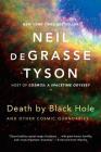 Death by Black Hole: And Other Cosmic Quandaries By Neil deGrasse Tyson Cover Image