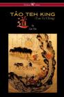 THE TÂO TEH KING (TAO TE CHING - Wisehouse Classics Edition) Cover Image
