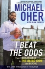 I Beat the Odds: From Homelessness, to The Blind Side, and Beyond Cover Image
