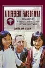 A Different Face of War: Memories of a Medical Service Corps Officer in Vietnam (North Texas Military Biography and Memoir Series #8) By James G. Van Straten Cover Image