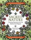 Sacred Nature: Coloring Experiences for the Mystical and Magical (Coloring Books for the Soul) By Lydia Hess Cover Image