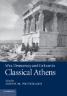 War, Democracy and Culture in Classical Athens By David M. Pritchard (Editor) Cover Image