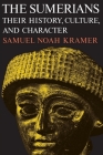 The Sumerians: Their History, Culture, and Character Cover Image