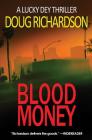 Blood Money: A Lucky Dey Thriller By Doug Richardson Cover Image