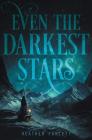 Even the Darkest Stars By Heather Fawcett Cover Image