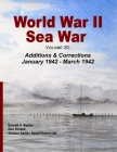 World War II Sea War, Volume 20: Additions & Corrections January 1942 - March 1942 By Donald A. Bertke, Gordon Smith, Don Kindell Cover Image