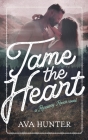 Tame the Heart By Ava Hunter Cover Image