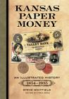 Kansas Paper Money: An Illustrated History, 1854-1935 Cover Image