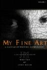 My Fine Art: A Canvas of Written Expressions By John Moise Cover Image