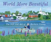 World More Beautiful: The Life and Art of Barbara Cooney Cover Image