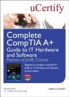 Complete Comptia A+ Guide to It Hardware and Software Pearson Ucertify Course Student Access Card By Cheryl A. Schmidt Cover Image