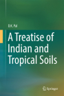 A Treatise of Indian and Tropical Soils By D. K. Pal Cover Image