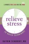 Relieve Stress: 20 Quick Techniques (5-Minute First Aid for the Mind) By Katrin Schubert, M.D. Cover Image